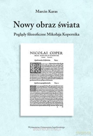 Nowy obraz świata. Poglądy filozoficzne Mikołaja.. [KSIĄŻKA]