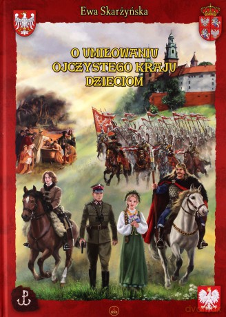O umiłowaniu ojczystego kraju dzieciom - Ewa Skarżyńska [KSIĄŻKA]