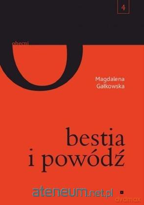 Obecni (Tom 4) Bestia i powódź - Magdalena Gałkowska [KSIĄŻKA]