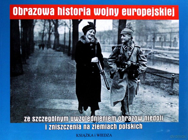 Obrazowa historia wojny europejskiej [KSIĄŻKA]