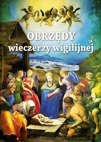 Obrzędy wieczerzy wigilijnej - Urszula Haśkiewicz, ks. Łukasz Grabiasz [KSIĄŻKA]