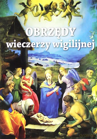 Obrzędy wieczerzy wigilijnej - Urszula Haśkiewicz, ks. Łukasz Grabiasz [KSIĄŻKA]