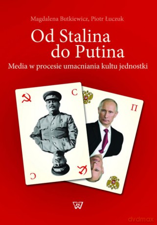 Od Stalina do Putina. Media w procesie [KSIĄŻKA]
