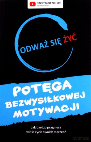 Odważ się żyć. Potęga bezwysiłkowej motywacji - Dawid Piątkowski [KSIĄŻKA]