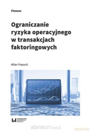 Ograniczanie ryzyka operacyjnego w transakcjach - Milan Popović [KSIĄŻKA]