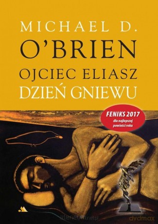 Ojciec Eliasz. Dzień Gniewu - Michael D. O Brienc [KSIĄŻKA]
