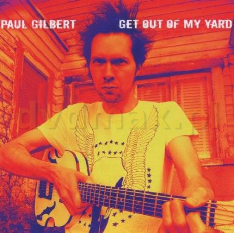 Paul Gilbert: Get Out Of My Yard [CD]