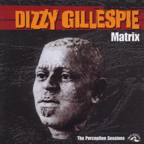 Dizzy Gillespie: Matrix Perception... [CD]