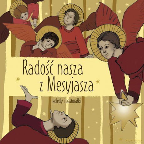 Radość nasza z Mesyjasza. Kolędy i pastorałki [CD]