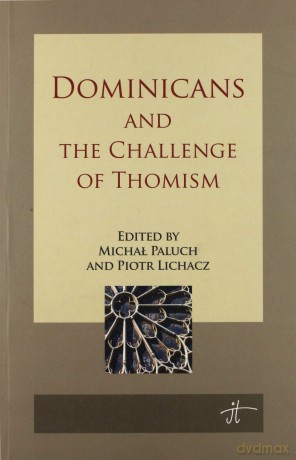Dominicans and the challenge of Thomism [KSIĄŻKA]