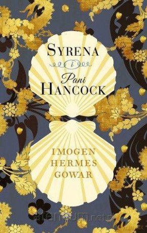 Syrena i Pani Hanock - Imogen Hermer Gowar [KSIĄŻKA]