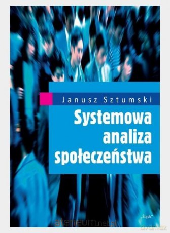 Systemowa analiza społeczeństwa - Janusz Sztumski [KSIĄŻKA]