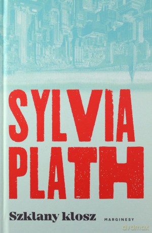Szklany klosz - Sylvia Plath [KSIĄŻKA]