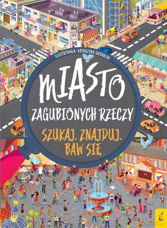 Szukaj. Znajduj. Baw się. Miasto zagubionych rzecz [KSIĄŻKA]
