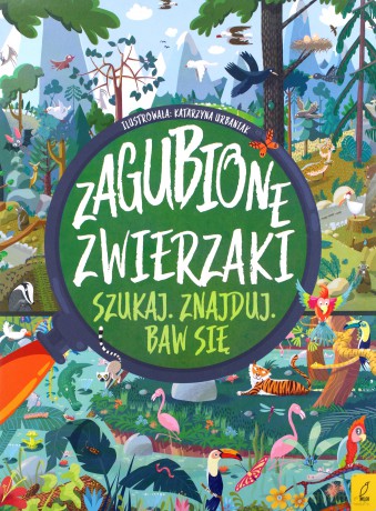 Szukaj. Znajduj. Baw się. Zagubione zwierzaki [KSIĄŻKA]