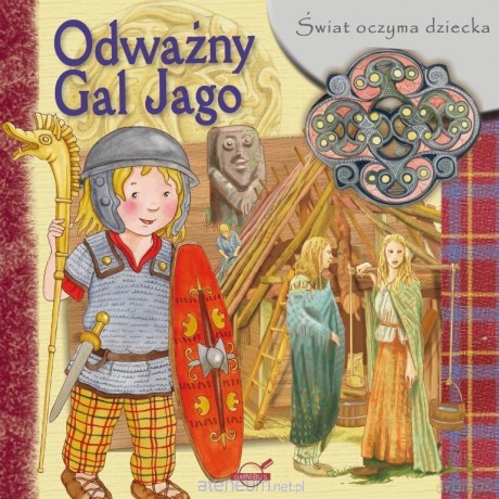 Świat oczyma dziecka. Odważny Gal Jago [KSIĄŻKA]