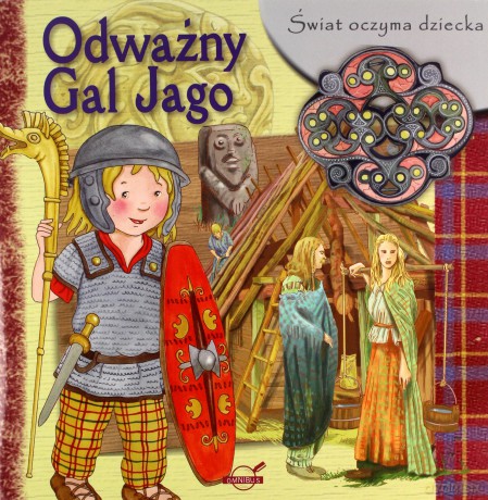 Świat oczyma dziecka. Odważny Gal Jago [KSIĄŻKA]