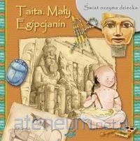 Świat oczyma dziecka. Taita. Mały Egipcjanin [KSIĄŻKA]