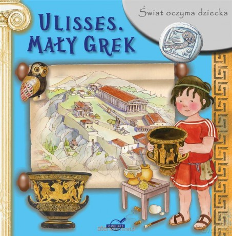Świat oczyma dziecka. Ulisses. Mały Grek [KSIĄŻKA]