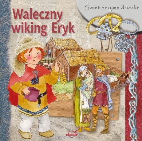 Świat oczyma dziecka. Waleczny wiking Eryk [KSIĄŻKA]