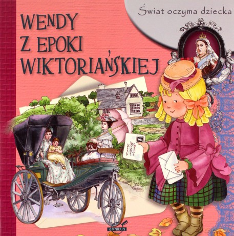 Świat oczyma dziecka. Wendy z epoki wiktoriańskie [KSIĄŻKA]