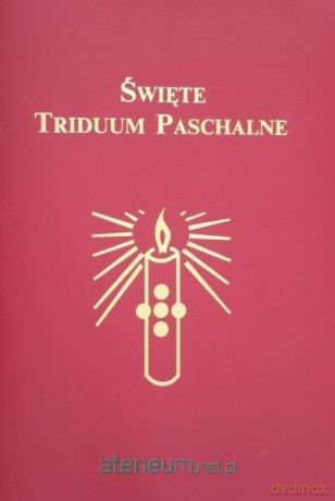 Święte Triduum Paschalne [KSIĄŻKA]