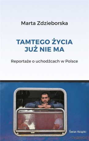 Tamtego życia już nie ma - Marta Zdzieborska [KSIĄŻKA]