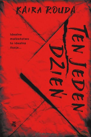Ten jeden dzień - Kaira Rouda, Agnieszka Walulik [KSIĄŻKA]