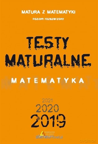 Testy Maturalne. Matematyka 2019 zakres rozszerzony [KSIĄŻKA]