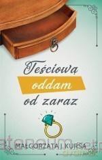 Teściową oddam od zaraz - Małgorzata J. Kursa [KSIĄŻKA]