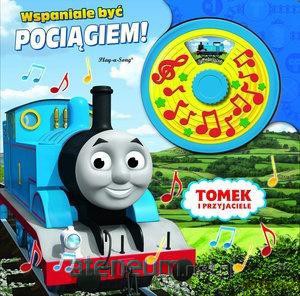 Tomek i przyjaciele. Wspaniale być pociągiem! [KSIĄŻKA]