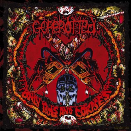 Gorerotted: Only Tools And Corpses [CD]