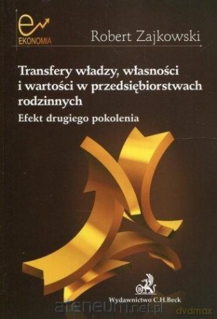 Transfery władzy własności i wartości w przedsiębiorstwach [KSIĄŻKA]