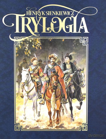 Trylogia Sienkiewicza - Henryk Sienkiewicz [KSIĄŻKA]