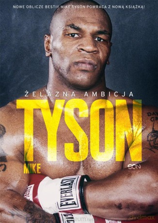 Tyson. Żelazna ambicja - Mike Tyson, Larry Sloman, Bartosz Sałbut [KSIĄŻKA]