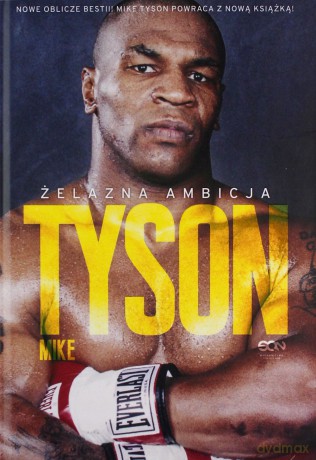 Tyson. Żelazna ambicja - Mike Tyson, Larry Sloman, Bartosz Sałbut [KSIĄŻKA]