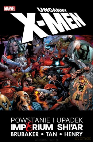 Uncanny X-Men. Powstanie i upadek Imperium Shi'ar [KOMIKS]