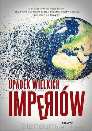 Upadek wielkich imperiów - Thierry Lentz [KSIĄŻKA]