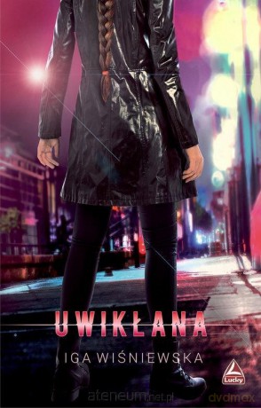 Uwikłana - Iga Wiśniewska [KSIĄŻKA]