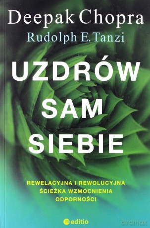 Uzdrów sam siebie - Deepak Chopra, Rudolph E. Tanzi [KSIĄŻKA]
