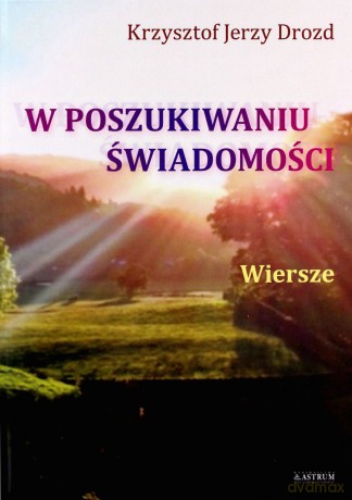 W poszukiwaniu świadomości - Krzysztof Jerzy Drozd [KSIĄŻKA]