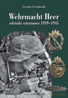 Wehrmacht Heer odznaki szturmowe 1939-1945 - Grzegorz Grześkowiak [KSIĄŻKA]