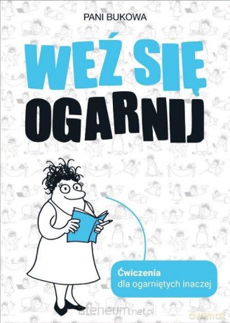 Weź się ogarnij - Pani Bukowa [KSIĄŻKA]