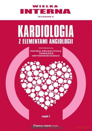 Wielka interna kardiologiczna (Tom 1) [KSIĄŻKA]