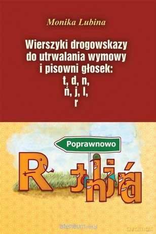 Wierszyki drogowskazy. do utrwalania wymowy - Monika Lubina [KSIĄŻKA]