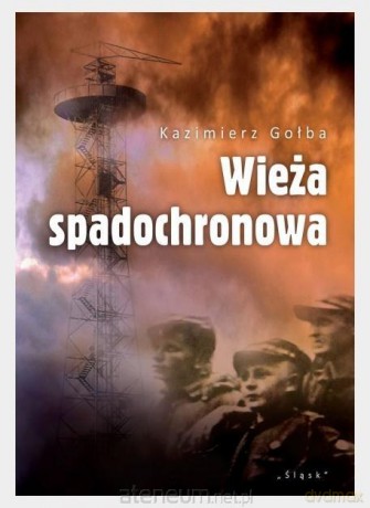 Wieża spadochronowa - Kazimierz Gołba [KSIĄŻKA]