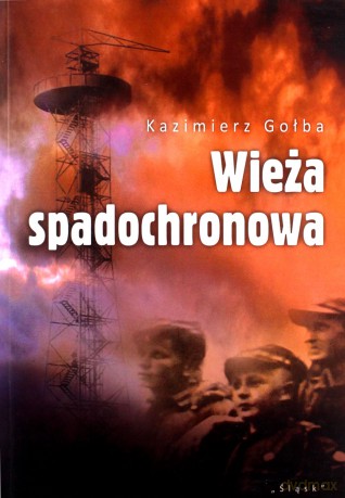 Wieża spadochronowa - Kazimierz Gołba [KSIĄŻKA]