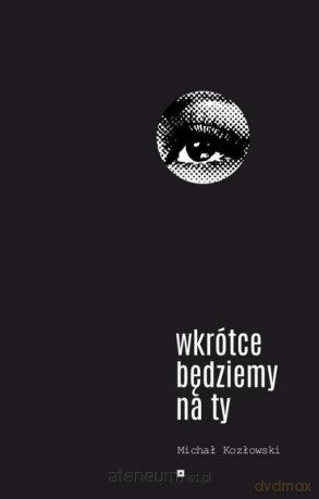 Wkrótce będziemy na ty - Michał Kozłowski [KSIĄŻKA]