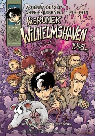 Wojenna Odyseja.. (Tom 7) Kierunek Wilhelmshaven - Grzegorz Drojewski, Hubert Ronek, Tomasz Łabuszewski [KOMIKS]