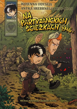 Wojenna Odyseja.. (Tom 8) Na partyzanckich ścieżkach - Michał Konarski, Hubert Ronek [KOMIKS]